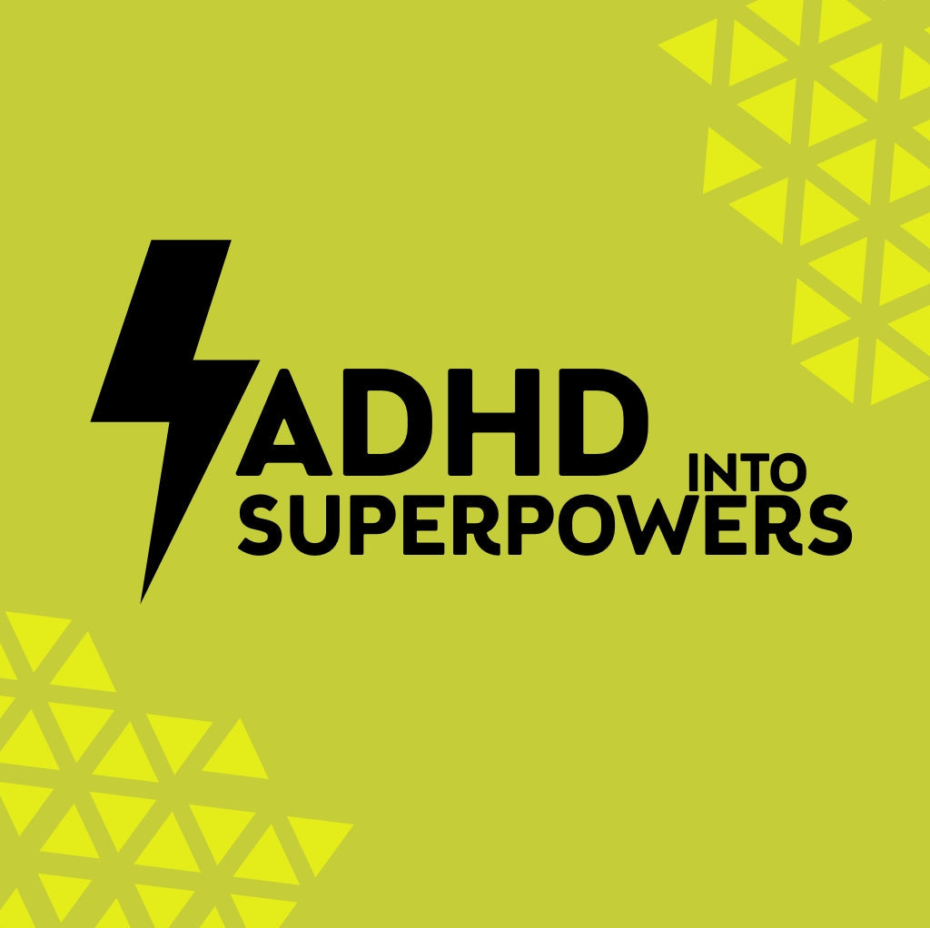 Turning ADHD into a superpower